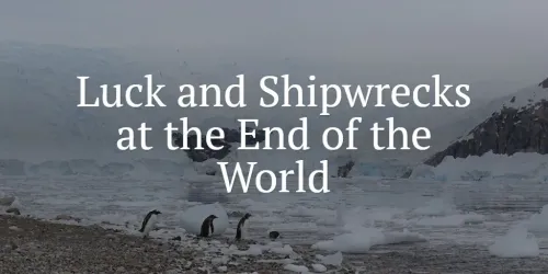 Luck and shipwrecks at the end of world